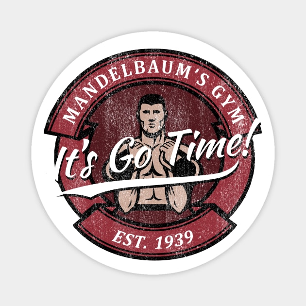 Mandelbaum's Gym - It's Go Time! Magnet by TerraShirts